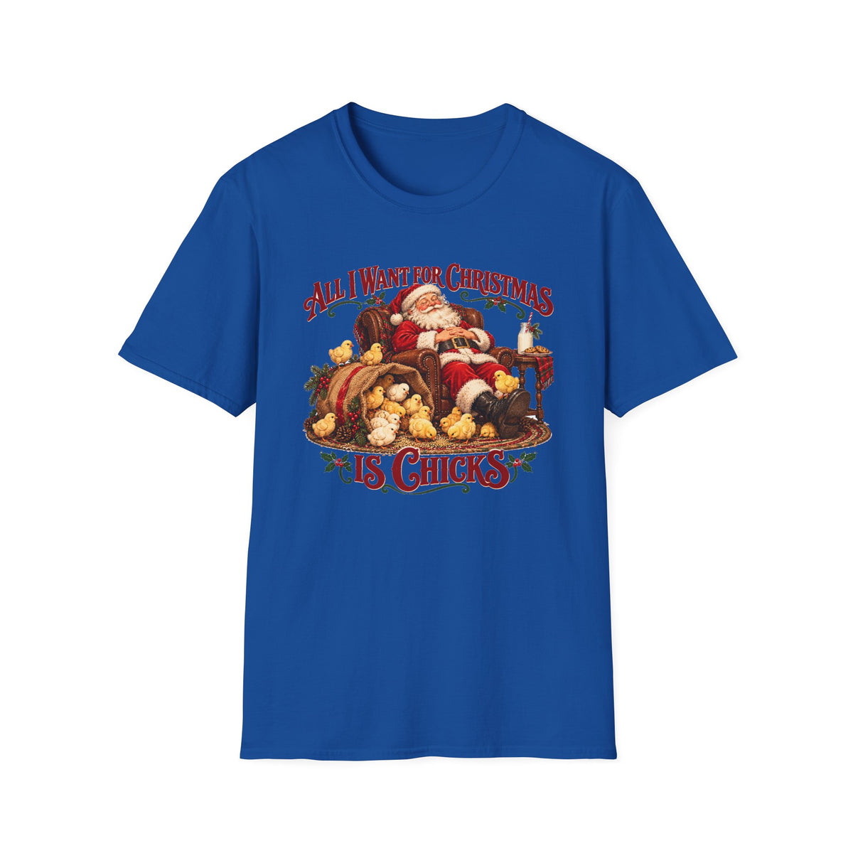 All I Want for Christmas Is Chicks Funny Holiday T-Shirt