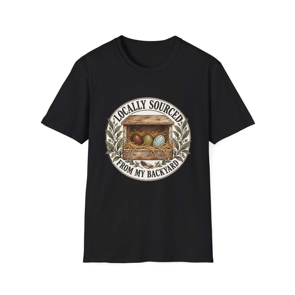 Locally Sourced From My Backyard  T-Shirt