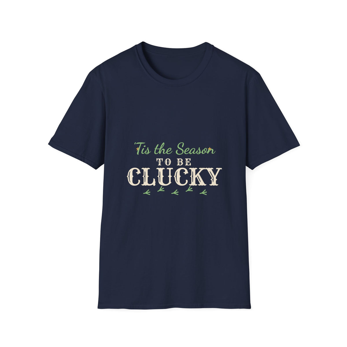 ‘Tis the Season to Be Clucky Chicken Christmas T-Shirt