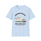 Industrial Mud Drilling Goose T-Shirt