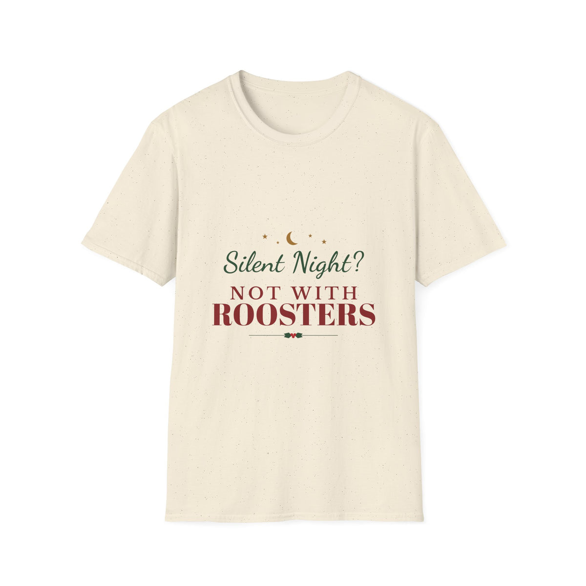 Silent Night Not With Roosters Funny Christmas T-Shirt