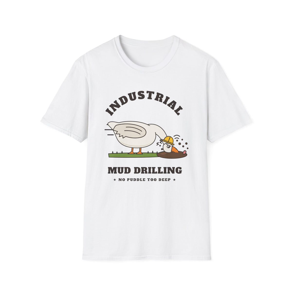 Industrial Mud Drilling Goose T-Shirt