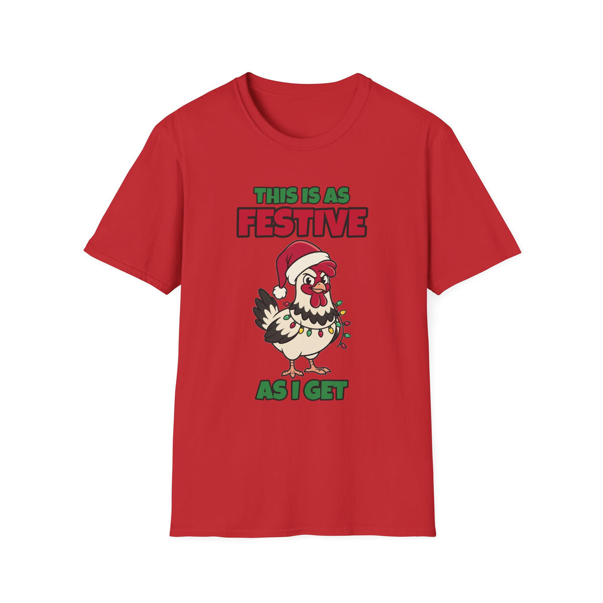 This Is as Festive as I Get Chicken Christmas T-Shirt