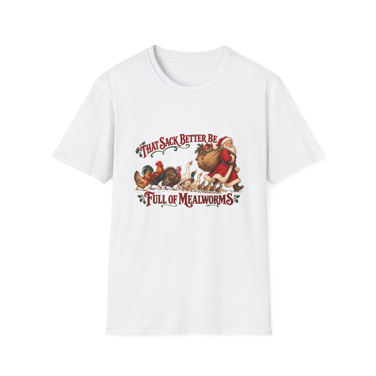 That Sack Better Be Full of Mealworms Christmas T-Shirt