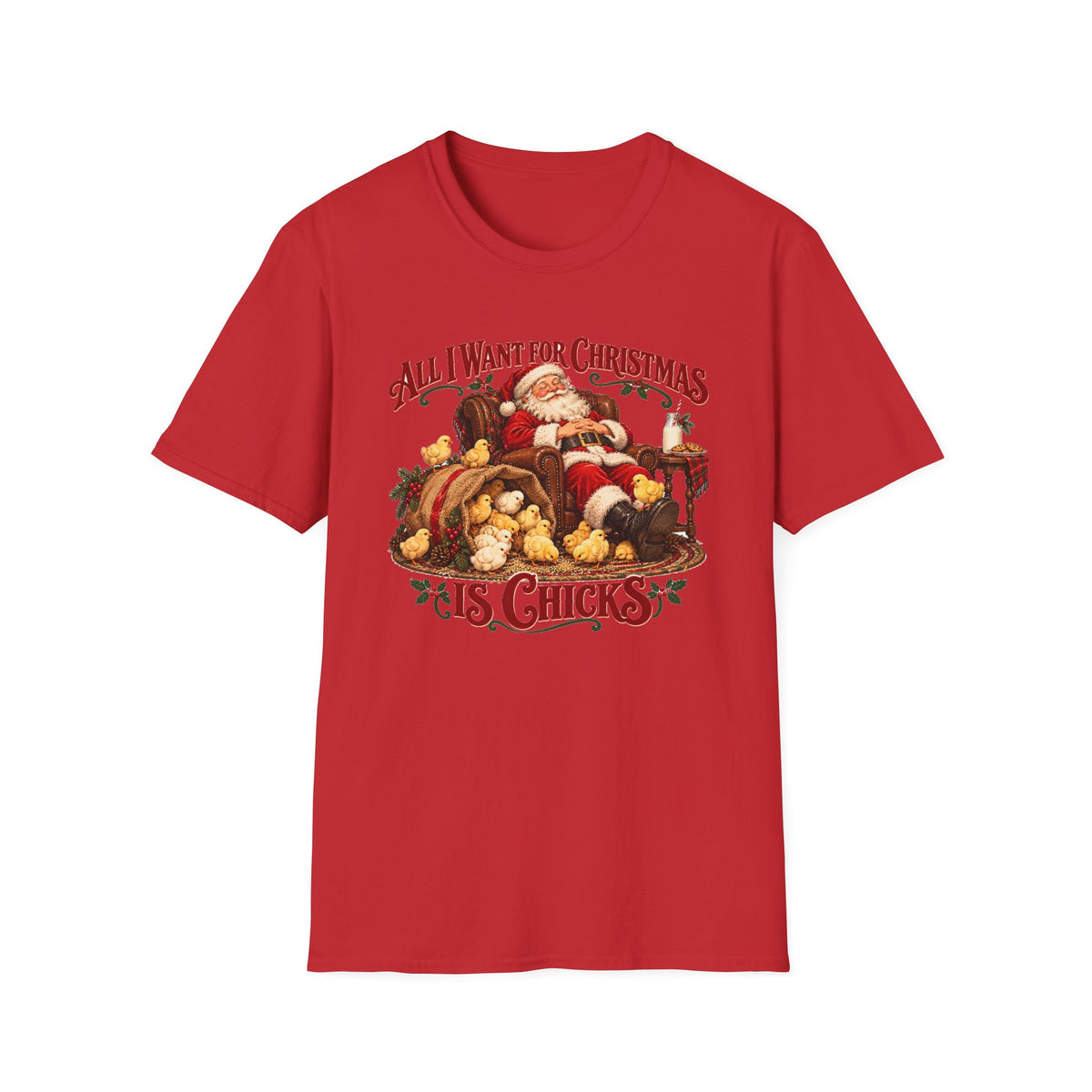 All I Want for Christmas Is Chicks Funny Holiday T-Shirt