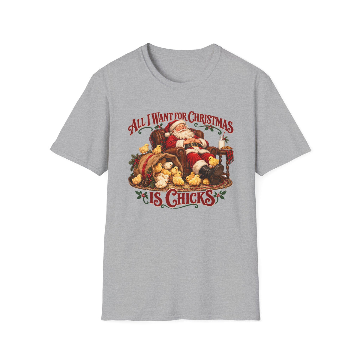 All I Want for Christmas Is Chicks Funny Holiday T-Shirt