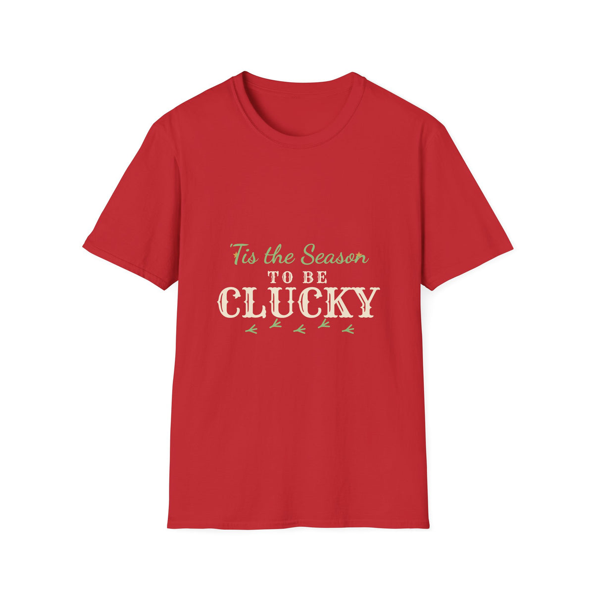 ‘Tis the Season to Be Clucky Chicken Christmas T-Shirt