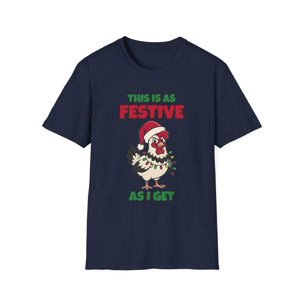 This Is as Festive as I Get Chicken Christmas T-Shirt