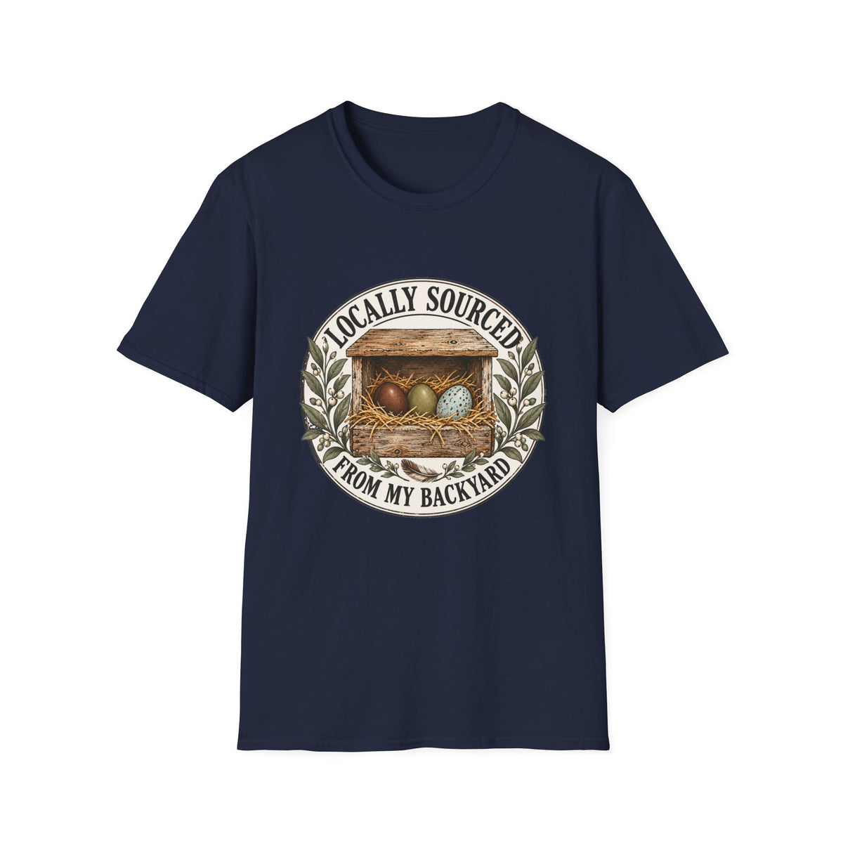 Locally Sourced From My Backyard  T-Shirt