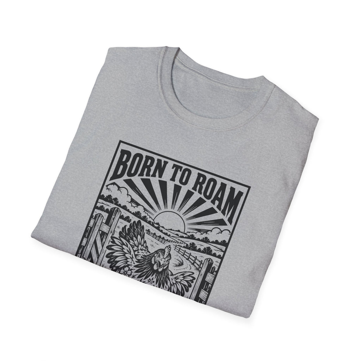 Born to Roam Freedom Ranger Chicken Graphic T-Shirt