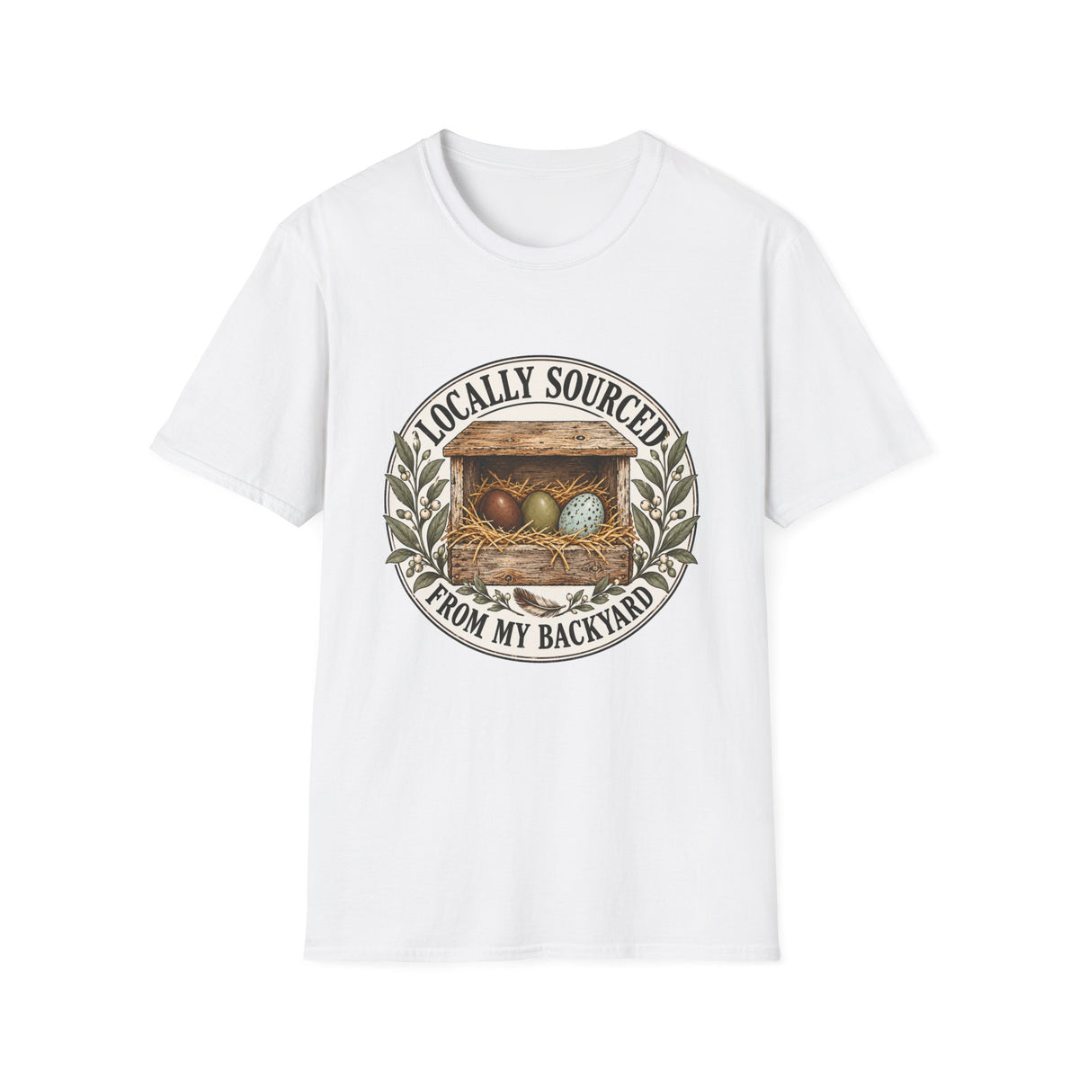 Locally Sourced From My Backyard  T-Shirt