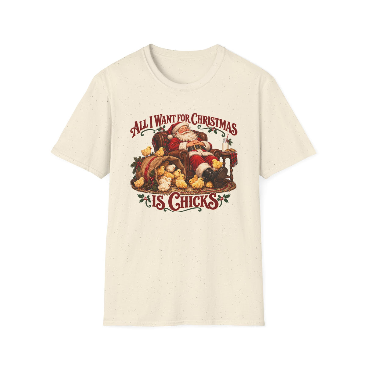 All I Want for Christmas Is Chicks Funny Holiday T-Shirt