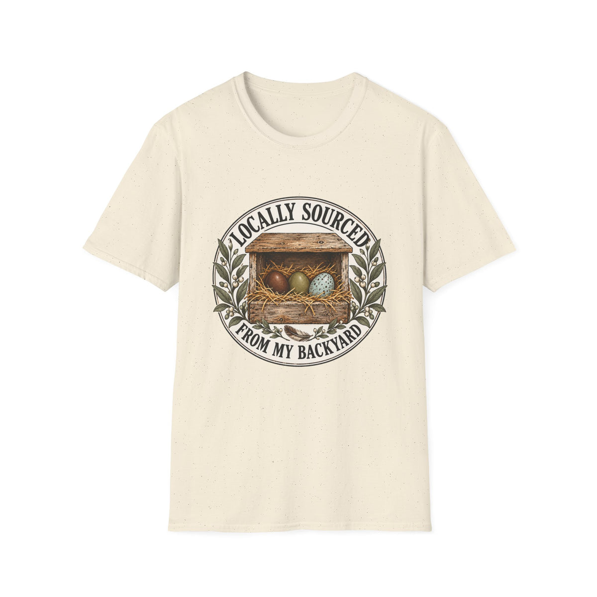 Locally Sourced From My Backyard  T-Shirt