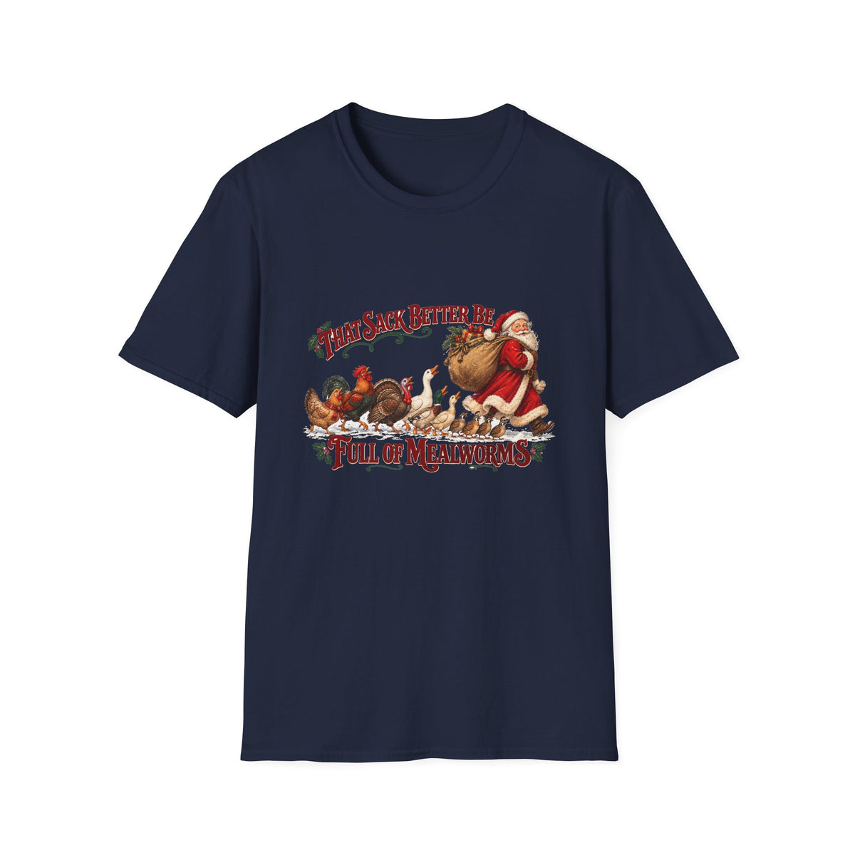 That Sack Better Be Full of Mealworms Christmas T-Shirt