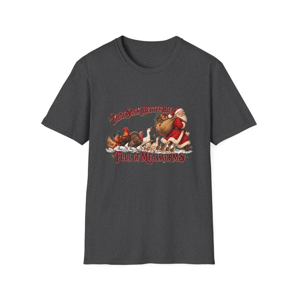 That Sack Better Be Full of Mealworms Christmas T-Shirt
