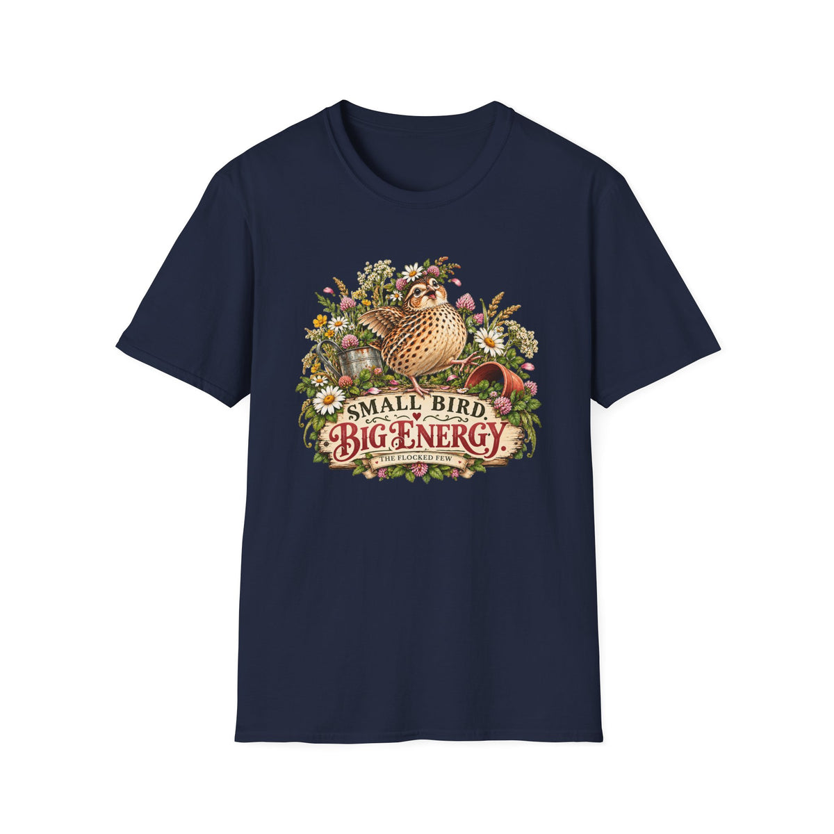 Small Bird Big Energy Quail T-Shirt