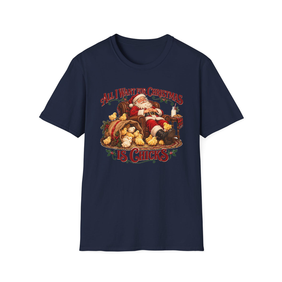 All I Want for Christmas Is Chicks Funny Holiday T-Shirt