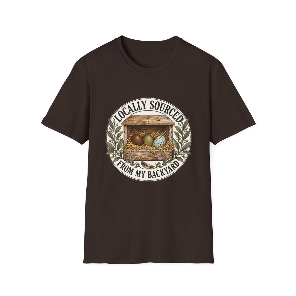 Locally Sourced From My Backyard  T-Shirt