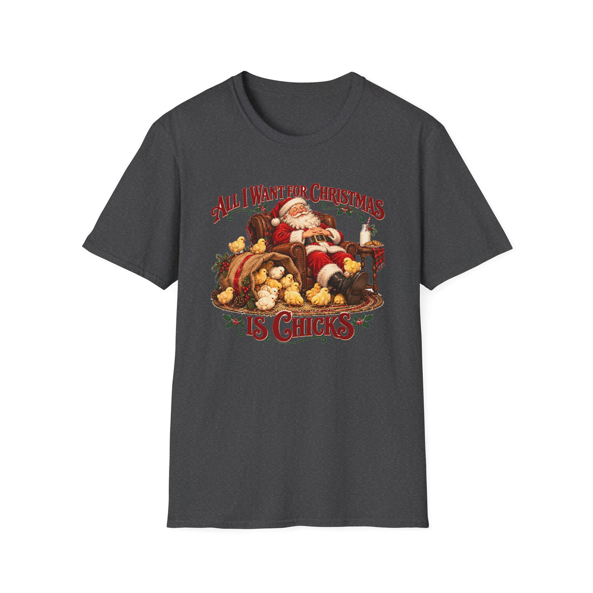All I Want for Christmas Is Chicks Funny Holiday T-Shirt