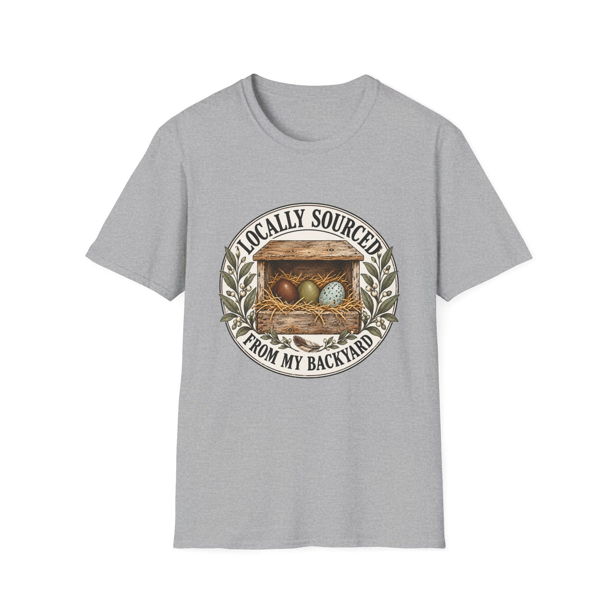 Locally Sourced From My Backyard  T-Shirt