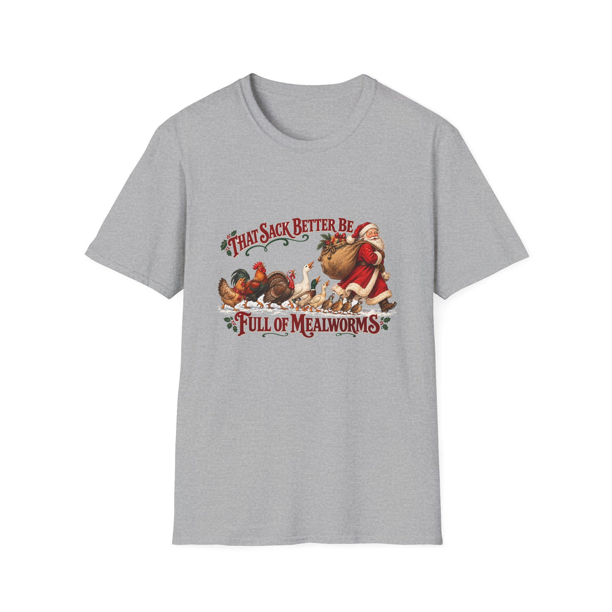 That Sack Better Be Full of Mealworms Christmas T-Shirt