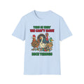 This Is Why We Can't Have Nice Things Funny Chicken T-Shirt